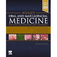 Scully’s Oral and Maxillofacial Medicine: The Basis of Diagnosis and Treatment - E-Book Scully’s Oral and Maxillofacial Medicine: The Basis of Diagnosis and Treatment - E-Book Kindle Paperback
