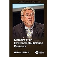 Memoirs of an Environmental Science Professor Memoirs of an Environmental Science Professor Hardcover Kindle