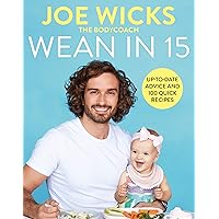 Wean in 15: Up-to-date Advice and 100 Quick Recipes Wean in 15: Up-to-date Advice and 100 Quick Recipes Hardcover Kindle