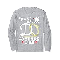 Wedding Husband Wife We Still Do 40 Years Later Married Day Long Sleeve T-Shirt