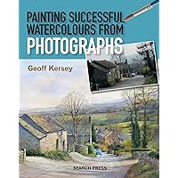 Painting Successful Watercolours from Photographs Painting Successful Watercolours from Photographs Paperback Kindle