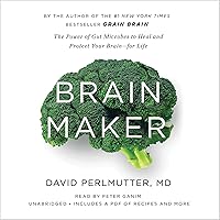 Brain Maker: The Power of Gut Microbes to Heal and Protect Your Brain - for Life Brain Maker: The Power of Gut Microbes to Heal and Protect Your Brain - for Life Audible Audiobook Kindle Paperback Hardcover Audio CD