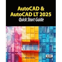 AutoCAD & AutoCAD LT 2025: Quick Start Guide AutoCAD & AutoCAD LT 2025: Quick Start Guide Kindle Paperback