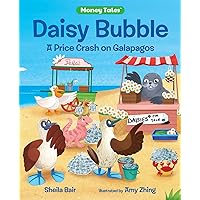 Daisy Bubble: A Price Crash on Galapagos (Money Tales) Daisy Bubble: A Price Crash on Galapagos (Money Tales) Hardcover Kindle