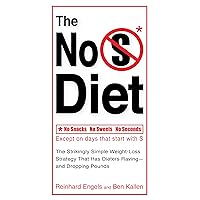 The No S Diet: The Strikingly Simple Weight-Loss Strategy That Has Dieters Raving--and Dropping Pounds The No S Diet: The Strikingly Simple Weight-Loss Strategy That Has Dieters Raving--and Dropping Pounds Kindle Paperback
