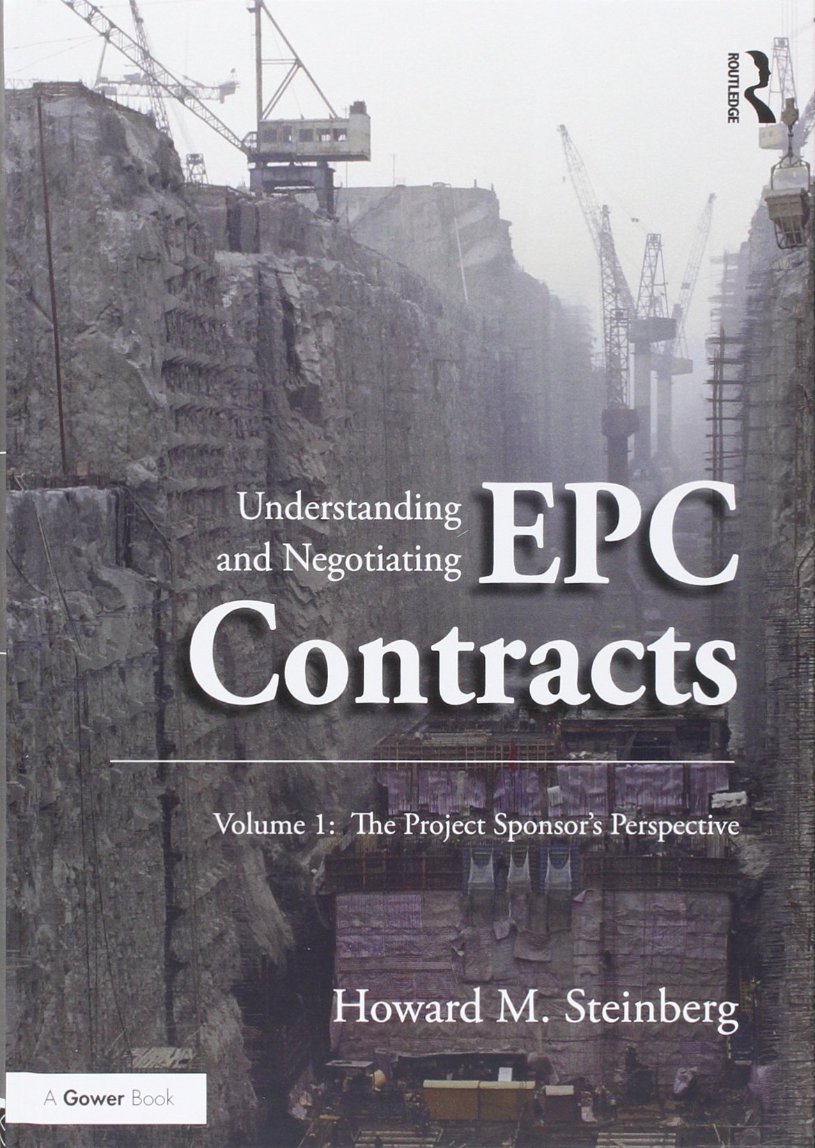 Understanding and Negotiating EPC Contracts: Two Volume Set