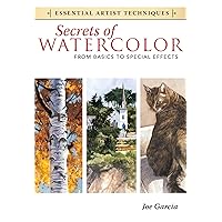 Secrets of Watercolor - From Basics to Special Effects (Essential Artist Techniques) Secrets of Watercolor - From Basics to Special Effects (Essential Artist Techniques) Paperback Kindle