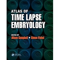 Atlas of Time Lapse Embryology Atlas of Time Lapse Embryology Kindle Paperback