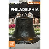 Fodor's Philadelphia: with Valley Forge, Bucks County, the Brandywine Valley, and Lancaster County (Full-color Travel Guide) Fodor's Philadelphia: with Valley Forge, Bucks County, the Brandywine Valley, and Lancaster County (Full-color Travel Guide) Paperback Kindle