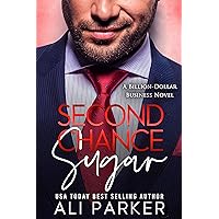 Second Chance Sugar (A Billion-Dollar Business Novel Book 5) Second Chance Sugar (A Billion-Dollar Business Novel Book 5) Kindle Paperback