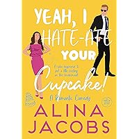 Yeah, I Hate-Ate Your Cupcake!: A Romantic Comedy (The Manhattan Svenssons Book 3) Yeah, I Hate-Ate Your Cupcake!: A Romantic Comedy (The Manhattan Svenssons Book 3) Kindle Audible Audiobook Paperback