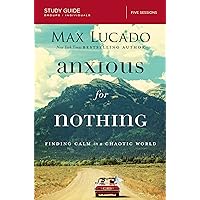 Anxious for Nothing Bible Study Guide: Finding Calm in a Chaotic World Anxious for Nothing Bible Study Guide: Finding Calm in a Chaotic World Paperback Kindle
