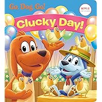 Clucky Day! (Netflix: Go, Dog. Go!) Clucky Day! (Netflix: Go, Dog. Go!) Board book