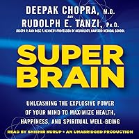 Super Brain: Unleashing the Explosive Power of Your Mind to Maximize Health, Happiness, and Spiritual Well-Being Super Brain: Unleashing the Explosive Power of Your Mind to Maximize Health, Happiness, and Spiritual Well-Being Audible Audiobook Paperback Kindle Hardcover Audio CD