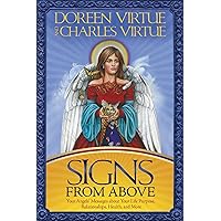 Signs From Above: Your Angels' Messages about Your Life Purpose, Relationships, Health, and More Signs From Above: Your Angels' Messages about Your Life Purpose, Relationships, Health, and More Paperback