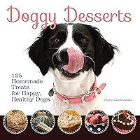 Doggy Desserts: 125 Homemade Treats for Happy, Healthy Dogs (CompanionHouse Books) Easy & Nutritious Canine-Friendly Recipes for Cookies, Bars, Biscotti, Biscuits, Cakes, Muffins, and Frozen Desserts Doggy Desserts: 125 Homemade Treats for Happy, Healthy Dogs (CompanionHouse Books) Easy & Nutritious Canine-Friendly Recipes for Cookies, Bars, Biscotti, Biscuits, Cakes, Muffins, and Frozen Desserts Paperback Kindle Hardcover