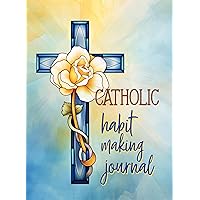 Catholic Habit Making Journal: A 24-Month Guided Spiritual Enrichment Tracker (Kindle Scribe Only)