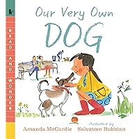 Our Very Own Dog: Taking Care of Your First Pet: Read and Wonder Our Very Own Dog: Taking Care of Your First Pet: Read and Wonder Paperback Hardcover
