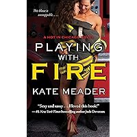 Playing with Fire (Hot In Chicago Series) Playing with Fire (Hot In Chicago Series) Kindle Audible Audiobook Mass Market Paperback