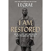I Am Restored: How I Lost My Religion but Found My Faith I Am Restored: How I Lost My Religion but Found My Faith Hardcover Audible Audiobook Kindle Audio CD