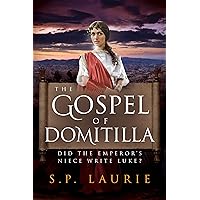 The Gospel of Domitilla: Did the Emperor's Niece Write Luke?
