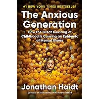 The Anxious Generation: How the Great Rewiring of Childhood Is Causing an Epidemic of Mental Illness The Anxious Generation: How the Great Rewiring of Childhood Is Causing an Epidemic of Mental Illness Audible Audiobook Hardcover Kindle Paperback