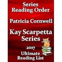 Kay Scarpetta Reading List With Summaries and Checklist for your Kindle: PATRICIA CORNWELL KAY SCARPETTA NOVELS WITH SHORT SUMMARIES - UPDATED IN 2017 (Ultimate Reading List Book 10) Kay Scarpetta Reading List With Summaries and Checklist for your Kindle: PATRICIA CORNWELL KAY SCARPETTA NOVELS WITH SHORT SUMMARIES - UPDATED IN 2017 (Ultimate Reading List Book 10) Kindle