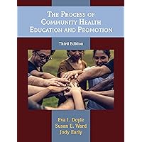The Process of Community Health Education and Promotion The Process of Community Health Education and Promotion eTextbook Paperback
