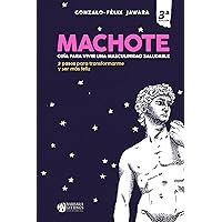MACHOTE: Guía para vivir una masculinidad saludable (IKIGAI nº 3) (Spanish Edition)