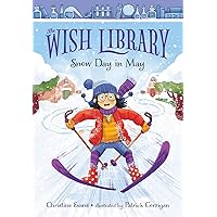 Snow Day in May (Volume 1) (The Wish Library) Snow Day in May (Volume 1) (The Wish Library) Paperback Kindle Hardcover