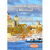 Guía de viaje por la ciudad de Quebec y Montreal 2024 (Spanish Edition) Guía de viaje por la ciudad de Quebec y Montreal 2024 (Spanish Edition) Kindle Paperback
