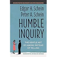 Humble Inquiry, Second Edition: The Gentle Art of Asking Instead of Telling (The Humble Leadership Series) Humble Inquiry, Second Edition: The Gentle Art of Asking Instead of Telling (The Humble Leadership Series) Paperback Audible Audiobook Kindle