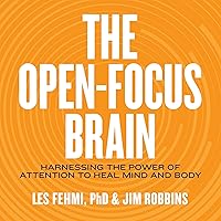 The Open-Focus Brain: Harnessing the Power of Attention to Heal Mind and Body The Open-Focus Brain: Harnessing the Power of Attention to Heal Mind and Body Audible Audiobook Paperback Kindle Hardcover MP3 CD