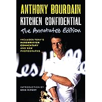 Kitchen Confidential Annotated Edition: Adventures in the Culinary Underbelly Kitchen Confidential Annotated Edition: Adventures in the Culinary Underbelly Paperback