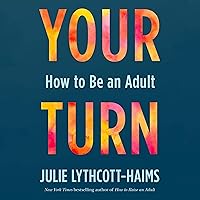 Your Turn: How to Be an Adult Your Turn: How to Be an Adult Audible Audiobook Paperback Kindle Hardcover Audio CD
