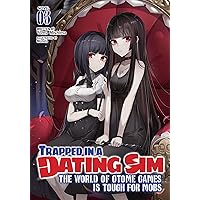 Trapped in a Dating Sim: The World of Otome Games is Tough for Mobs (Light Novel) Vol. 3 Trapped in a Dating Sim: The World of Otome Games is Tough for Mobs (Light Novel) Vol. 3 Kindle Paperback