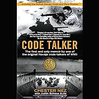 Code Talker: The First and Only Memoir by One of the Original Navajo Code Talkers of WWII Code Talker: The First and Only Memoir by One of the Original Navajo Code Talkers of WWII Paperback Audible Audiobook Kindle Hardcover Audio CD