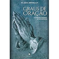 Graus de oração: e os principais fenômenos que os acompanham (Portuguese Edition)