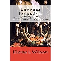 Leaving Legacies (The Art of God's Messages) Leaving Legacies (The Art of God's Messages) Kindle Paperback