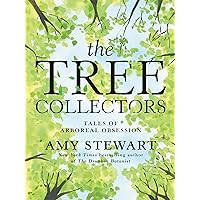 The Tree Collectors: Tales of Arboreal Obsession The Tree Collectors: Tales of Arboreal Obsession Hardcover Kindle Audible Audiobook