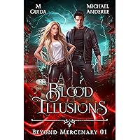 Blood Illusions (Beyond Mercenary Book 1)