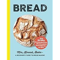 Bread: Mix, Knead, Bake―A Beginner's Guide to Bread Making Bread: Mix, Knead, Bake―A Beginner's Guide to Bread Making Hardcover Kindle