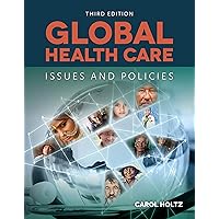 Global Health Care: Issues and Policies Global Health Care: Issues and Policies Kindle Paperback