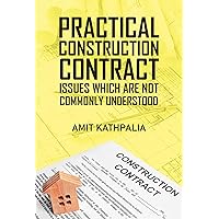 Practical Construction Contract Issues Which Are Not Commonly Understood Practical Construction Contract Issues Which Are Not Commonly Understood Paperback Kindle