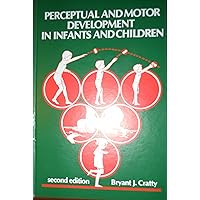 Perceptual and motor development in infants and children Perceptual and motor development in infants and children Hardcover