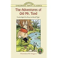 The Adventures of Old Mr. Toad (Dover Children's Thrift Classics) The Adventures of Old Mr. Toad (Dover Children's Thrift Classics) Paperback Kindle Audible Audiobook Hardcover Mass Market Paperback MP3 CD Library Binding