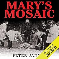 Mary's Mosaic: The CIA Conspiracy to Murder John F. Kennedy, Mary Pinchot Meyer, and Their Vision for World Peace Mary's Mosaic: The CIA Conspiracy to Murder John F. Kennedy, Mary Pinchot Meyer, and Their Vision for World Peace Audible Audiobook Kindle Hardcover Paperback