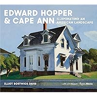 Edward Hopper & Cape Ann: Illuminating an American Landscape Edward Hopper & Cape Ann: Illuminating an American Landscape Hardcover