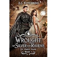 Wrought of Silver and Ravens (Of Magic Made Book 1) Wrought of Silver and Ravens (Of Magic Made Book 1) Kindle Paperback Hardcover