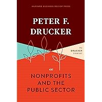 Peter F. Drucker on Nonprofits and the Public Sector Peter F. Drucker on Nonprofits and the Public Sector Kindle Hardcover